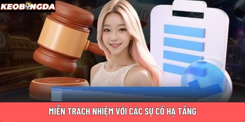Miễn trách nhiệm với các sự cố hạ tầng